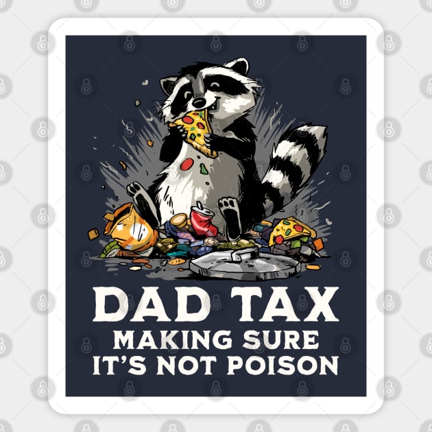 Dad Tax Magnet by GoshWow®